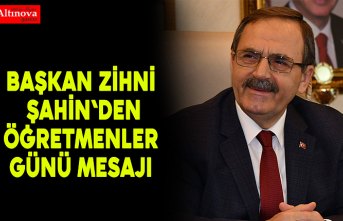 Başkan Zihni Şahin'den Öğretmenler Günü mesajı