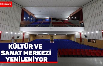 KÜLTÜR VE SANAT MERKEZİ YENİLENİYOR