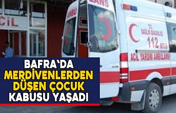 Merdivenlerden düşen çocuk kabusu yaşadı