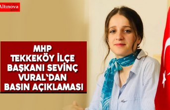 MHP Tekkeköy İlçe Başkanı Sevinç Vural`dan basın açıklaması