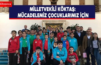 Milletvekili Köktaş: Mücadelemiz çocuklarımız için
