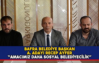 Recep Ayfer basın mensupları ile bir araya geldi