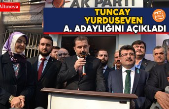 Tuncay Yurduseven A. Adaylığını açıkladı.