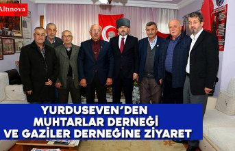 YURDUSEVEN’DEN MUHTARLAR DERNEĞİ VE GAZİLER DERNEĞİNE ZİYARET