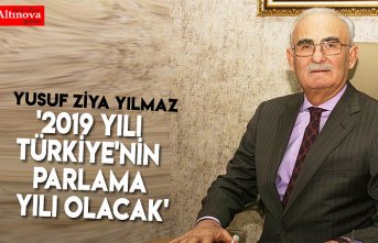 '2019 yılı Türkiye'nin parlama yılı olacak'