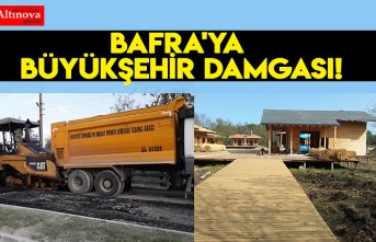 Bafra'ya BÜYÜKŞEHİR damgası!