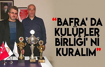 BAFRA' DA KULÜPLER BİRLİĞİ' Nİ KURALIM