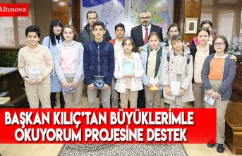 BAŞKAN KILIÇ’TAN BÜYÜKLERİMLE OKUYORUM PROJESİNE DESTEK