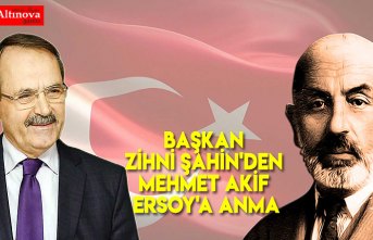Başkan Zihni Şahin'den Mehmet Akif Ersoy'a anma