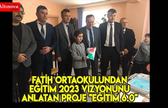Fatih Ortaokulundan Eğitim 2023 Vizyon unu anlatan proje "EĞİTİM 6.0"