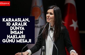 KARAASLAN: İNSAN HAKLARI, VİCDANLI YÜREKLERİN KARARLI MÜCADELESİYLE GÜVENCE ALTINA ALINABİLİR