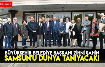 Samsun'u dünya tanıyacak!