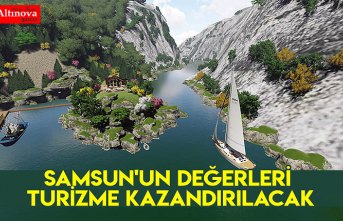 Samsun'un değerleri turizme kazandırılacak