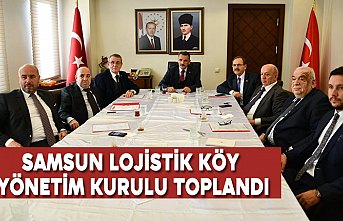 Samsun Lojistik Köy Yönetim Kurulu toplandı