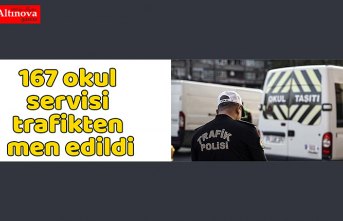 167 okul servisi trafikten men edildi