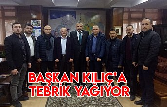 BAŞKAN KILIÇ’A TEBRİK YAĞIYOR