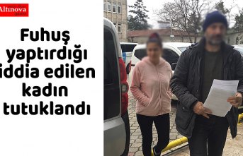 Fuhuş yaptırdığı iddia edilen kadın tutuklandı