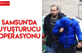 Samsun'da uyuşturucu operasyonu