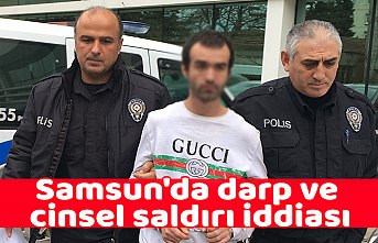 Samsun'da darp ve cinsel saldırı iddiası