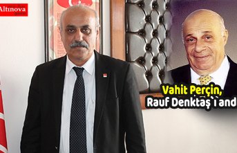 Vahit Perçin, Rauf Denktaş`ı andı