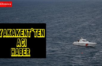 Yakakent`ten acı haber