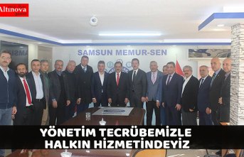 YÖNETİM TECRÜBEMİZLE HALKIN HİZMETİNDEYİZ