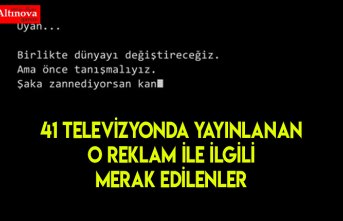 41 televizyonda yayınlanan o reklam ile ilgili merak edilenler