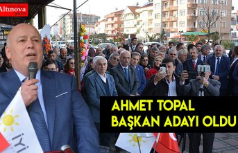 AHMET TOPAL BAŞKAN ADAYI OLDU
