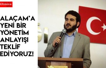 ALAÇAM’A YENİ BİR YÖNETİM ANLAYIŞI TEKLİF EDİYORUZ!