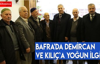 BAFRA'DA DEMİRCAN VE KILIÇ`A YOĞUN İLGİ