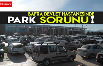 Bafra devlet Hastanesinde park sorunu!