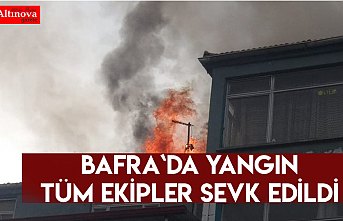 BAFRA'DA YANGIN