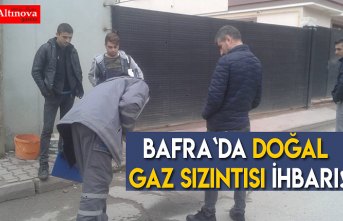 Bafra`da doğal gaz sızıntısı ihbarı!