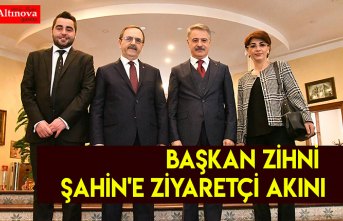 Başkan Zihni Şahin'e ZİYARETÇİ AKINI