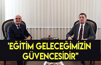 'Eğitim geleceğimizin güvencesidir"