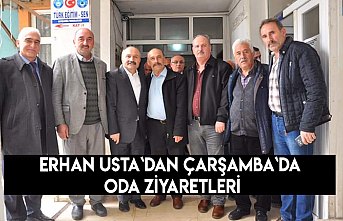 Erhan Usta`dan Çarşamba`da oda ziyaretleri