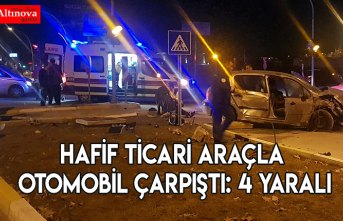 Hafif ticari araçla otomobil çarpıştı: 4 yaralı