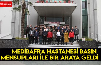 MEDİBAFRA HASTANESİ BASIN MENSUPLARI İLE BİR ARAYA GELDİ