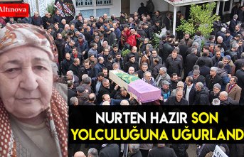 Nurten Hazır son yolculuğuna uğurlandı