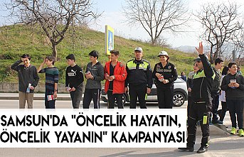 Samsun'da "Öncelik hayatın, öncelik yayanın" kampanyası