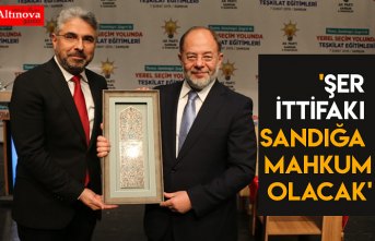 'ŞER İTTİFAKI SANDIĞA MAHKUM OLACAK'
