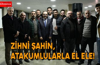 ZİHNİ ŞAHİN, ATAKUMLULARLA EL ELE!