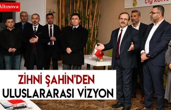 Zihni Şahin'den uluslararası vizyon