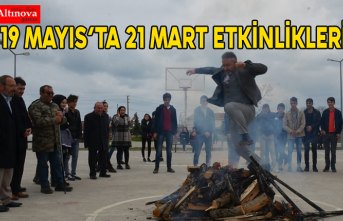 19 Mayıs’ta 21 Mart Etkinlikleri