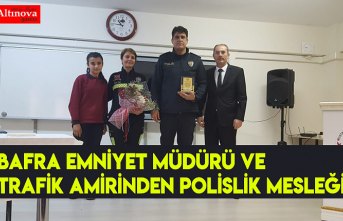 BAFRA EMNİYET MÜDÜRÜ ve TRAFİK AMİRİNDEN POLİSLİK MESLEĞİ