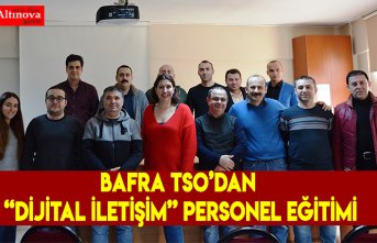 BAFRA TSO’dan “Dijital İletişim” Personel Eğitimi