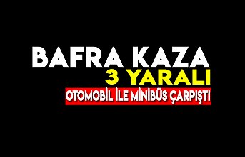 BAFRA KAZA : 3 YARALI