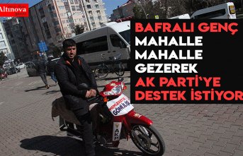 Bafralı genç mahalle mahalle gezerek Ak Parti`ye destek istiyor