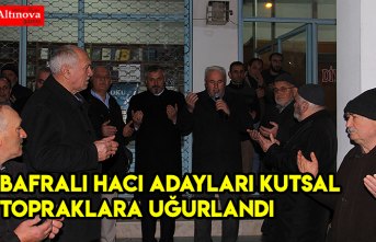 Bafralı hacı adayları kutsal topraklara uğurlandı
