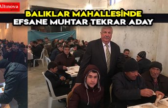 BALIKLAR MAHALLESİNDE EFSANE MUHTAR TEKRAR ADAY